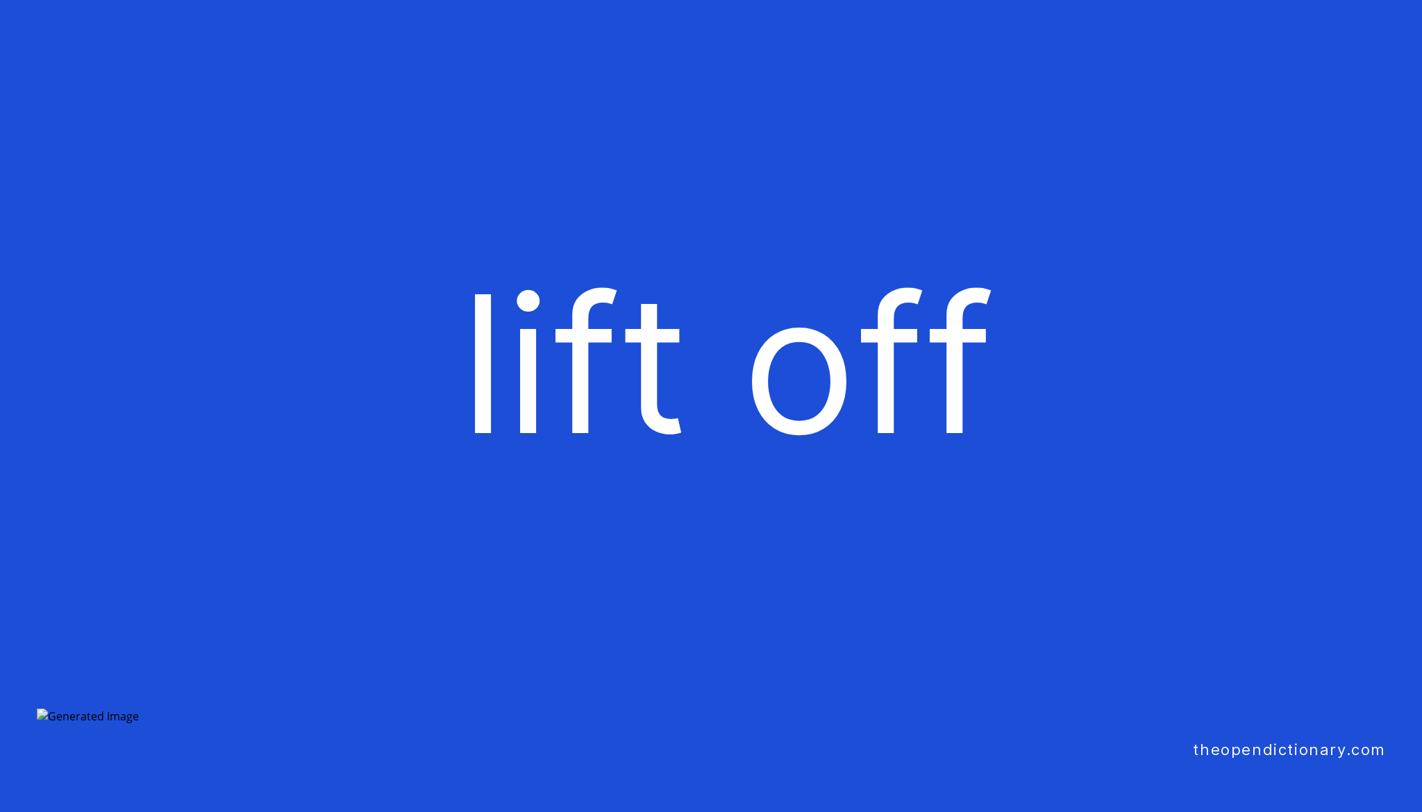 LIFT OFF Phrasal Verb LIFT OFF Definition Meaning And Example